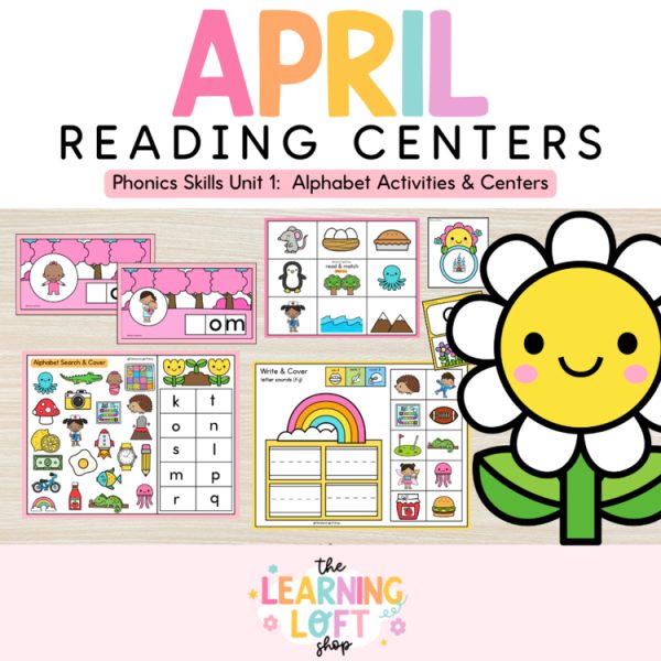 Phonics Skills Unit 1: Spring Alphabet Activities & Centers: April