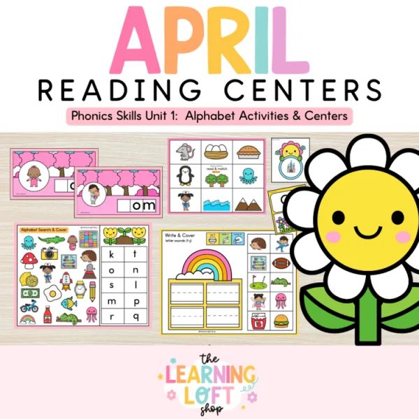 Phonics Skills Unit 1: Spring Alphabet Activities & Centers: April
