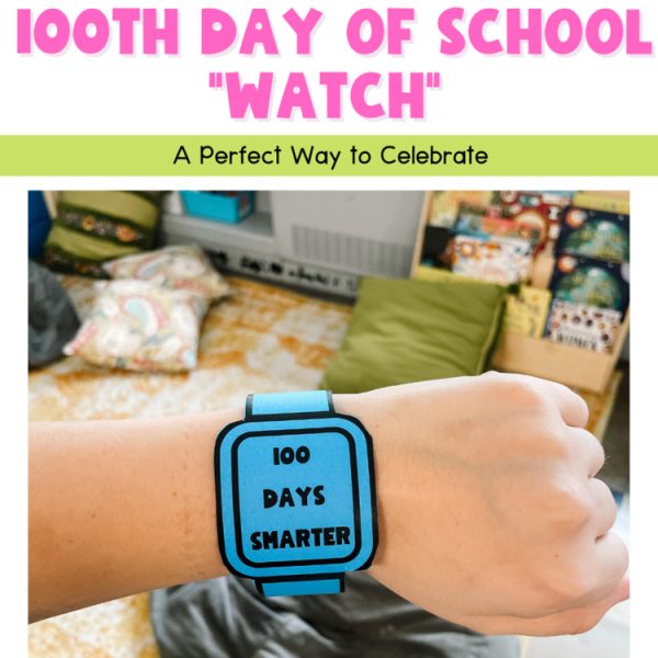 100th day of school “watch” (fun and simple touch for the 100th day)